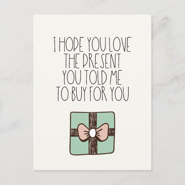 Ich hoffe, du Liebe das Geschenk, das du mir gesag Postkarte (Vorderseite)
