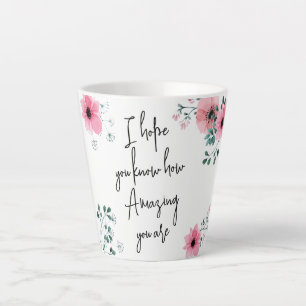 Ich hoffe, du weißt Wasserfarben-Blumen-Freundscha Milchtasse