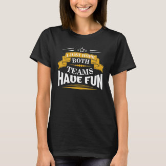 Ich hoffe nur, beide Teams haben Spaß Fußball Sarc T-Shirt