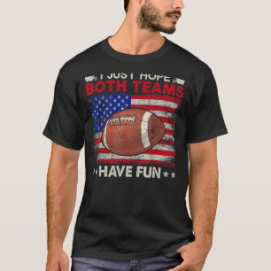 Ich hoffe nur, dass beide Teams Spaß haben Männer T-Shirt