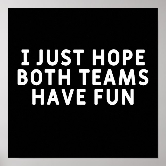Ich hoffe nur, dass beide Teams Spaß haben Poster (Vorne)