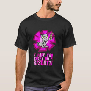 Ich hoffe Sie Drosselklappe auf einem Biscotti T-Shirt