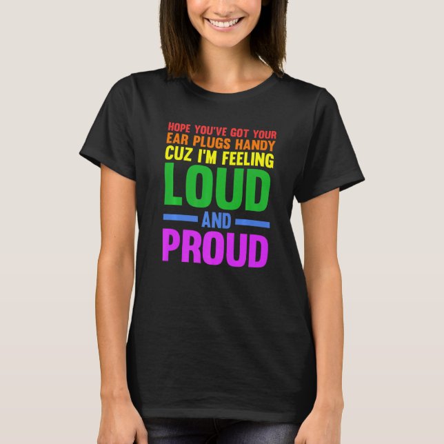 Ich hoffe, Sie haben Ihre Ohrstöpsel got praktisch T-Shirt (Vorderseite)