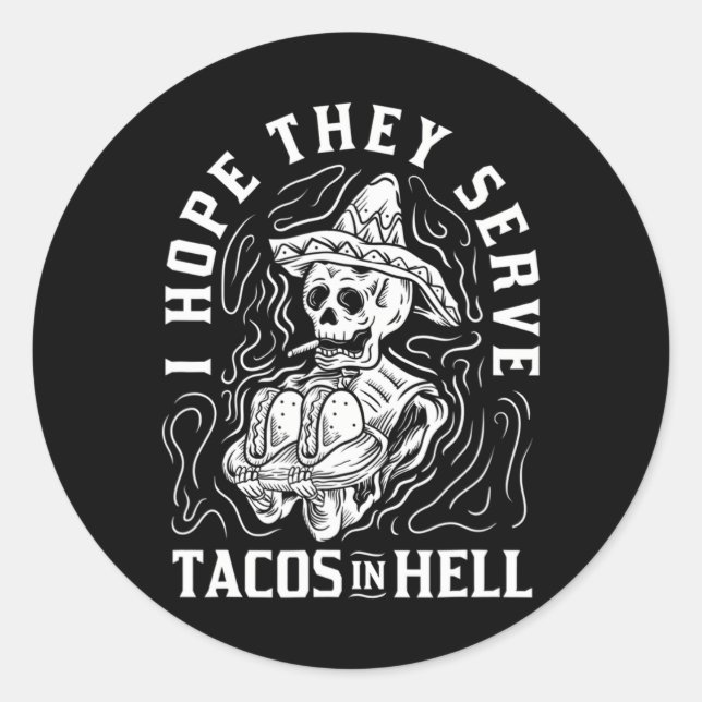 Ich hoffe, sie servieren Tacos in Hell Halloween T Runder Aufkleber (Vorderseite)