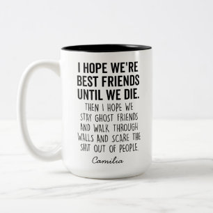 Ich hoffe, wir sind die besten Freunde, bis wir ei Zweifarbige Tasse