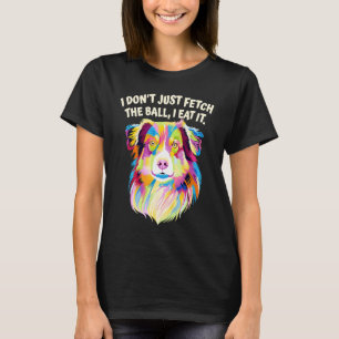 Ich holte nicht den Ball, den ich aß, es Australis T-Shirt