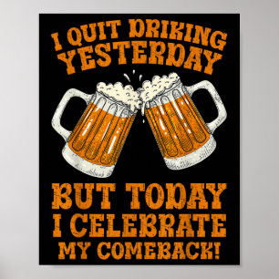 Ich höre auf, gestern zu trinken Funny Comeback Zi Poster