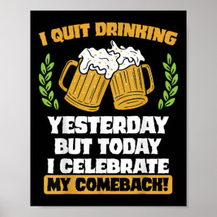 Ich höre auf, gestern zu trinken Funny Comeback Zi Poster