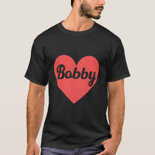 Ich höre Bobby - Erste Namen und Herzen Ich Liebe T-Shirt