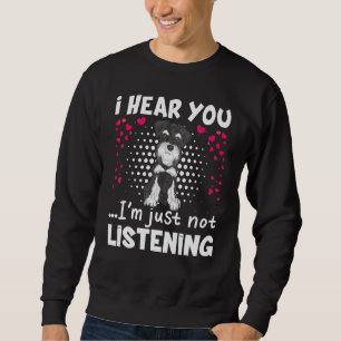 Ich höre, dass du den Schnauzer-Hund einfach nicht Sweatshirt