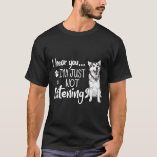 Ich höre dich, dass ich einfach nicht den lustigen T-Shirt