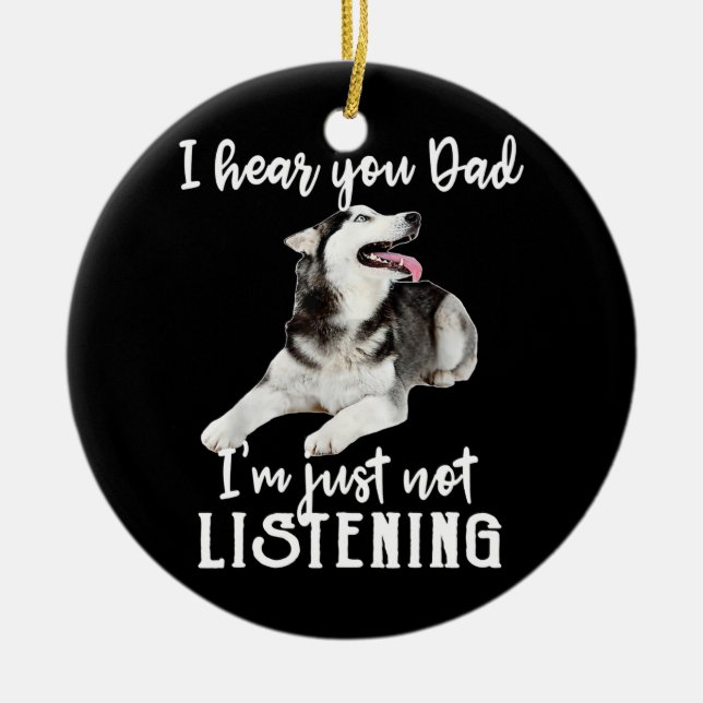Ich höre dich Vater, ich höre einfach nicht lustig Keramik Ornament (Vorne)
