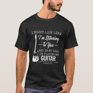 Ich höre dir zu, aber in meinem Kopf spiele ich T-Shirt