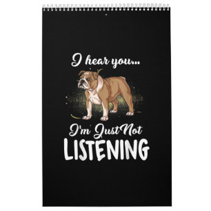 Ich höre, du hörst kein englisches Bulldog-Geschen Kalender