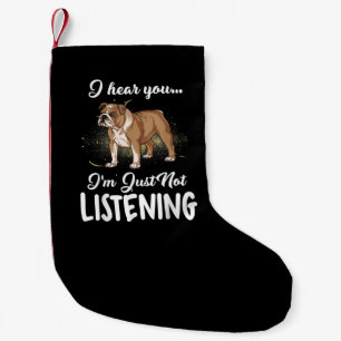 Ich höre, du hörst nicht zu English Bulldog Gesche Kleiner Weihnachtsstrumpf