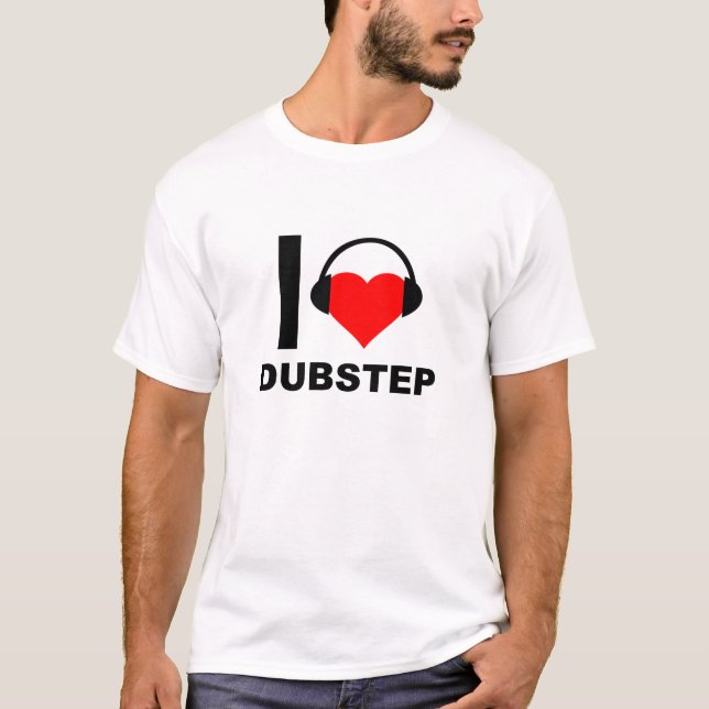 Ich höre Dubstep Funny T - Shirt (Vorderseite)