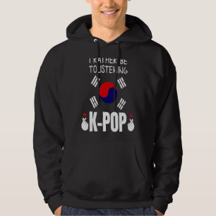 Ich höre eher K Pop South Kores Hoodie
