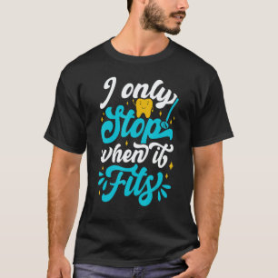 Ich Höre Erst Auf Wenn Es Passt Zahnarzt Helfer T-Shirt