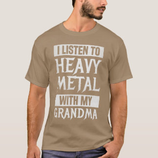 Ich höre Heavy Metal mit meiner Oma Metal Musik T-Shirt