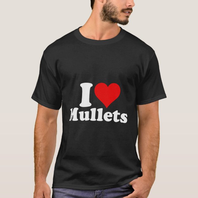 Ich höre Liebe Mullets T-Shirt (Vorderseite)