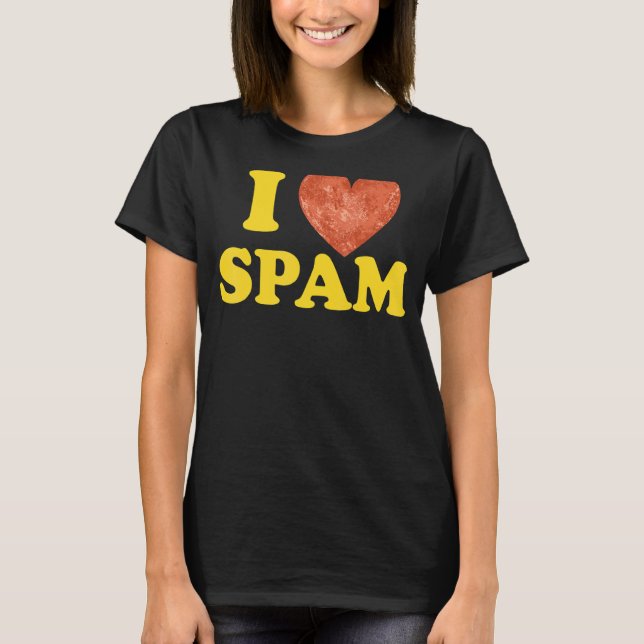 Ich höre Liebe Spam Dosen gekochte Schweinefleisch T-Shirt (Vorderseite)