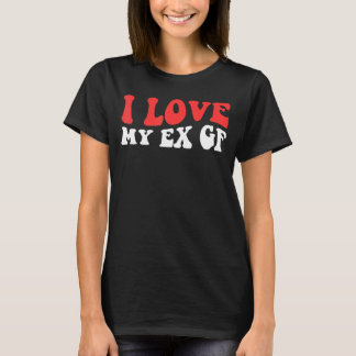 Ich höre mein Ex GF I Liebe Mein Ex Girlfriend Rot T-Shirt