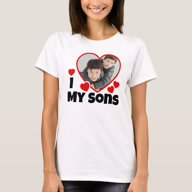 Ich höre meine Söhne Personalisierten Foto T - Shi T-Shirt (Vorderseite)