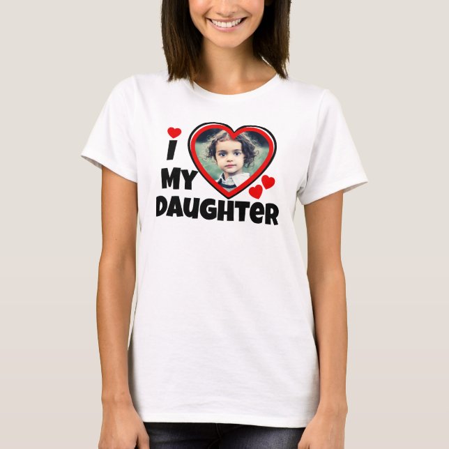 Ich höre meine Tochter Personalisiertes Foto T-Shirt (Vorderseite)