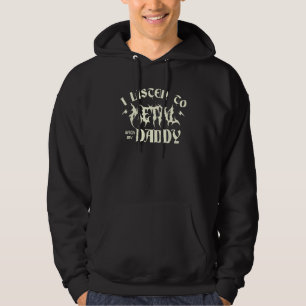 Ich höre Metallmusik mit meinem Daddy Heavy Metal Hoodie