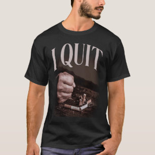 Ich höre mit humorvollen Redewendungen ohne Rauche T-Shirt