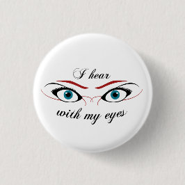 Ich höre mit meinem O-Button "Augen" Button