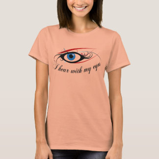 "Ich höre mit meinen Augen" Ladys Burnout T - Shir T-Shirt