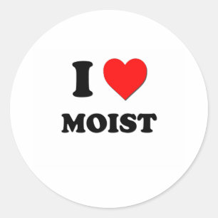 Ich höre Moist Runder Aufkleber
