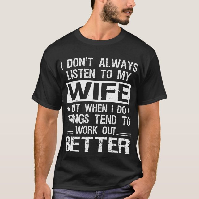 Ich höre nicht immer auf meine Ehefrau Funny Husba T-Shirt (Vorderseite)