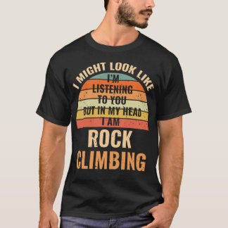 ICH Höre Nicht In Meinem Kopf Lustiger Felsenklett T-Shirt