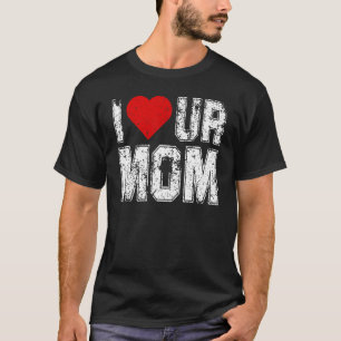 Ich höre unsere Mama Sprichwort I Liebe Ihre Mama  T-Shirt