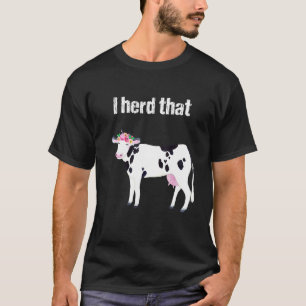 Ich hörte, dass florale Holstein-Kuh T-Shirt
