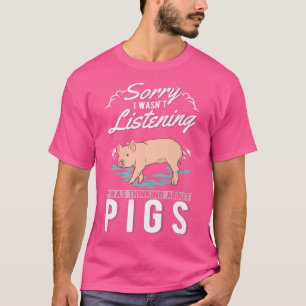Ich hörte nicht, dass ich über Schweine Premi nach T-Shirt