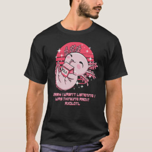 Ich hörte nicht über Axolotl Salamande nachzudenke T-Shirt