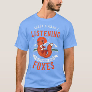 Ich hörte nicht zu, dass ich an Foes dachte T-Shirt
