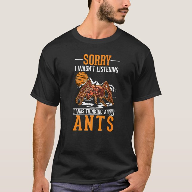 Ich hörte nicht zu, dass ich über Ants nachdachte T-Shirt (Vorderseite)