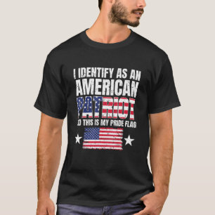 Ich identifiziere mich als amerikanischer Patriot T-Shirt