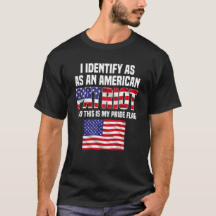 Ich identifiziere mich als amerikanischer Patriot T-Shirt