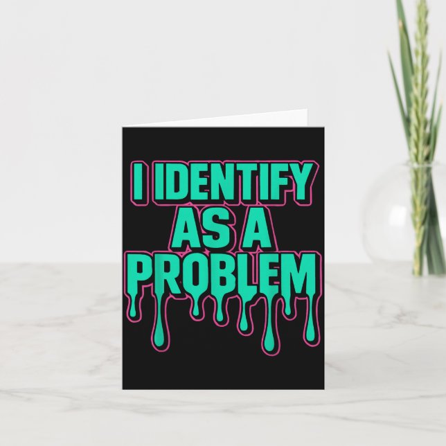 Ich identifiziere mich als ein Problem Lustiger sa Karte (Vorderseite)