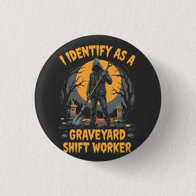 Ich identifiziere mich als Graveyard Shift Worker  Button (Vorderseite)