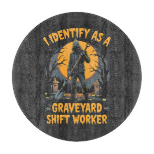 Ich identifiziere mich als Graveyard Shift Worker Schneidebrett
