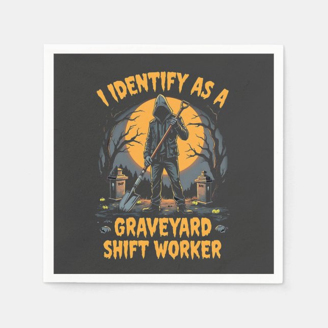 Ich identifiziere mich als Graveyard Shift Worker  Serviette (Vorderseite)
