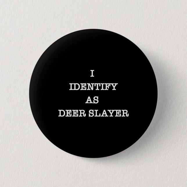 Ich identifiziere mich als Hirschschlackenjäger Button (Vorderseite)