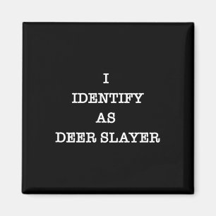 Ich identifiziere mich als Hirschschlackenjäger Magnet