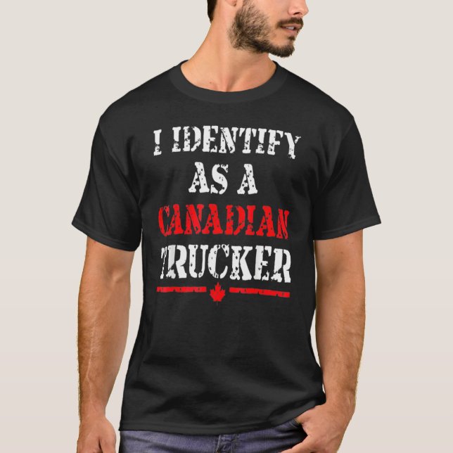 Ich identifiziere mich als kanadischer LKWs Funny  T-Shirt (Vorderseite)